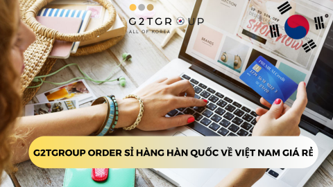 Order sỉ hàng Hàn Quốc về Việt Nam như thế nào - Mới nhất 2022